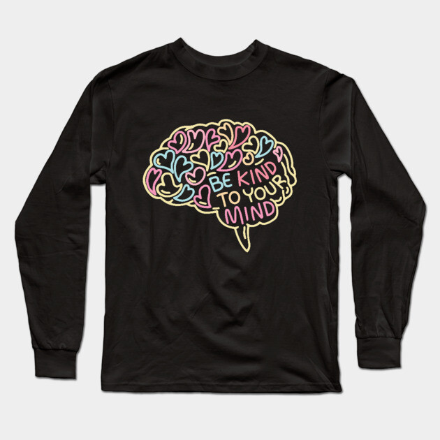 Be Kind To Your Mind Brain Doodle Long Sleeve T-Shirt by The WYLD Tribe