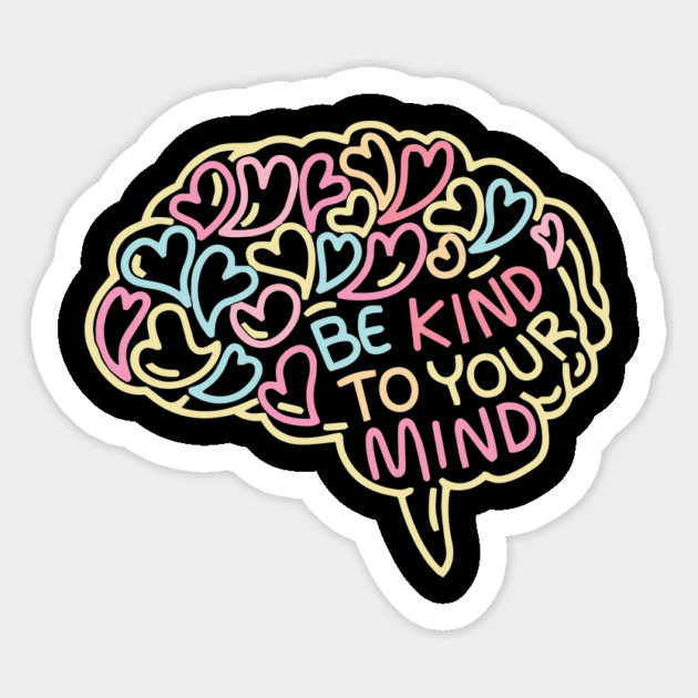Be Kind To Your Mind Brain Doodle Sticker by The WYLD Tribe