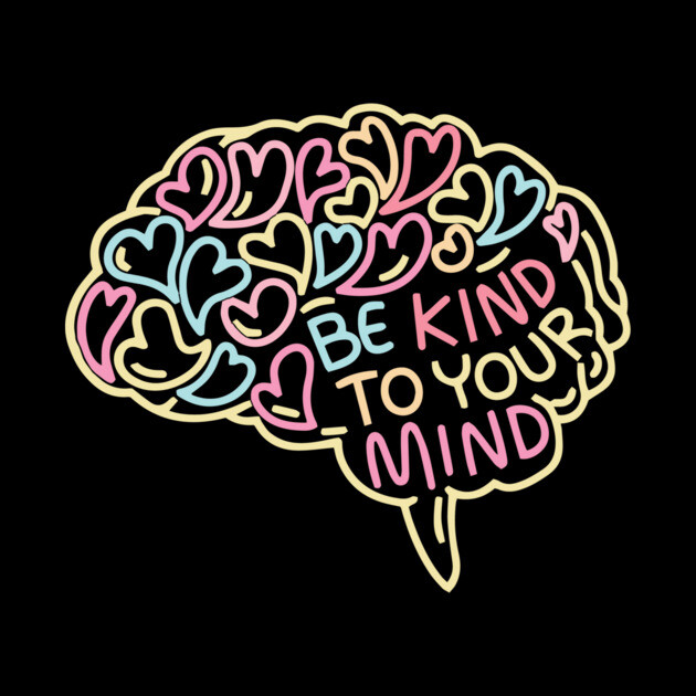 Be Kind To Your Mind Brain Doodle by The WYLD Tribe