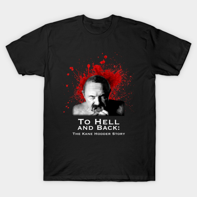 Kane Hodder Kill! T-Shirt by DDH Productions LLC