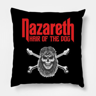 Nazareth Hair Of The Dog Pillow