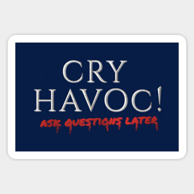 Cry Havoc! Ask Questions Later - Logo Sticker by Rusty Quill