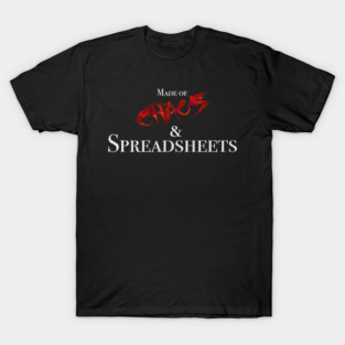 Made of Chaos and Spreadsheets T-Shirt