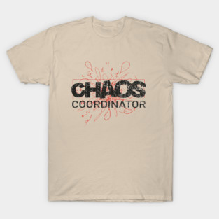 Chaos Coordinator Awesome T-Shirt