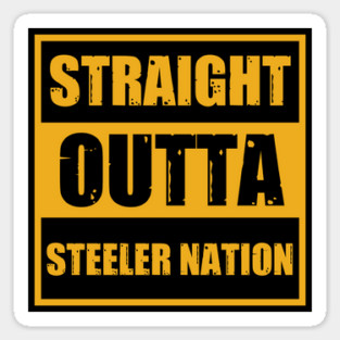 Straight outta steeler nation Magnet