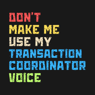 Transaction coordinator realtor training T-Shirt