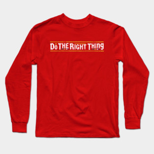 Do The Right Thing Awesome 80s Long Sleeve T-Shirt