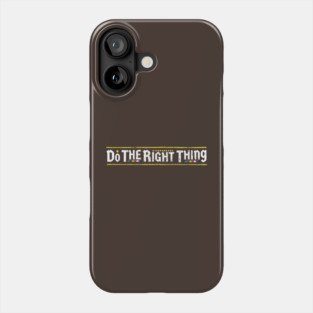 Do The Right Thing Awesome 80s Phone Case