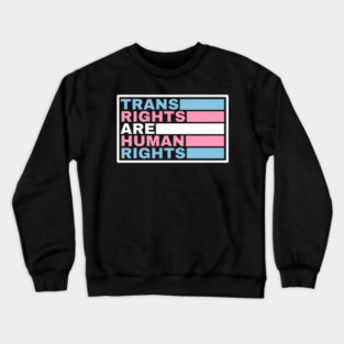 Trans rights are human rights Crewneck Sweatshirt