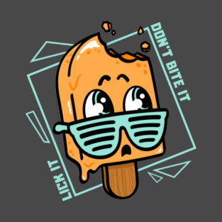 Lick It, Don't Bite It T-Shirt