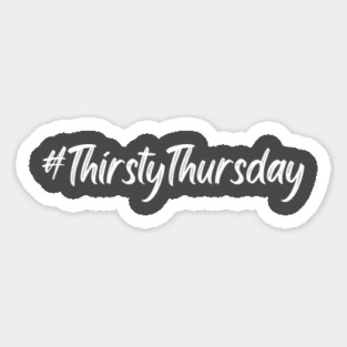 Thirsty Thursday Hashtag in white text Magnet