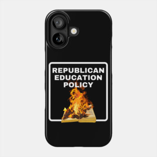 Republican Education Policy Phone Case