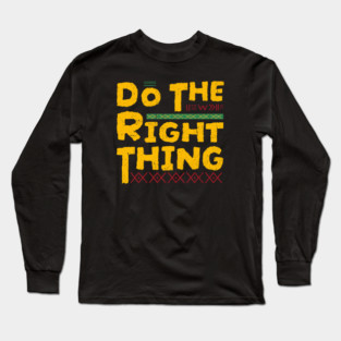 do the right thing - type Long Sleeve T-Shirt