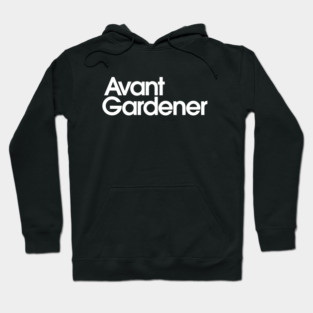 Avant Gardener Hoodie