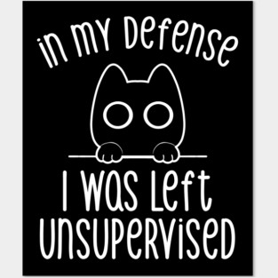 In my Defense I Was Left Unsupervised by Tobe Fonseca Posters and Art