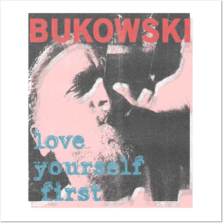 charles bukowski love yourself first vintage art Posters and Art