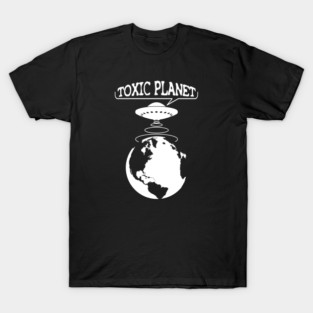 Toxic Planet - Environmental Protection T-Shirt