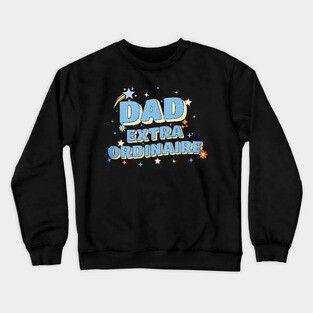 Dad Extraordinaire Crewneck Sweatshirt
