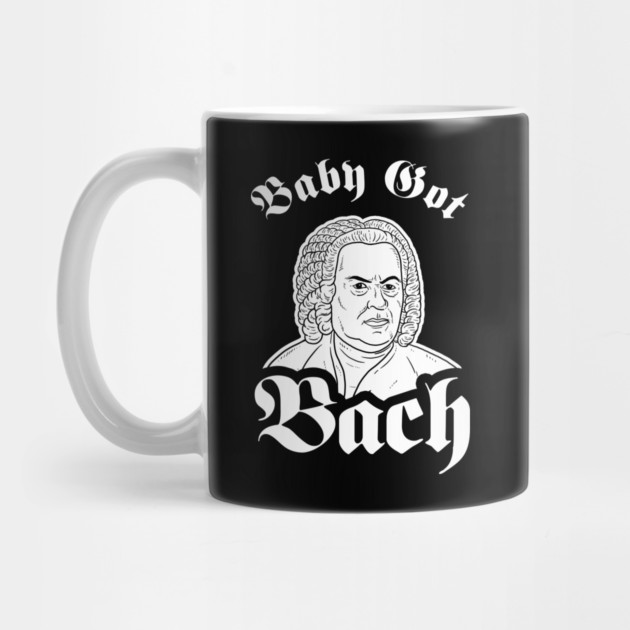 Baby Got Bach by dumbshirts