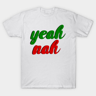Yeah Nah T-Shirt