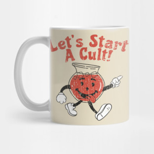 Lets Start A Cult - Start A Cult Mug