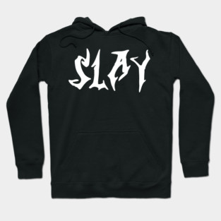 slay Hoodie