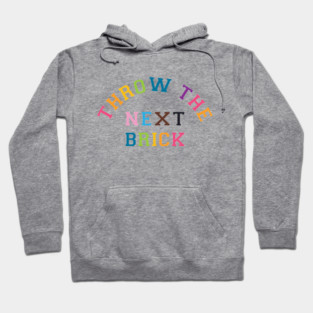 Throw the next brick Pride Hoodie