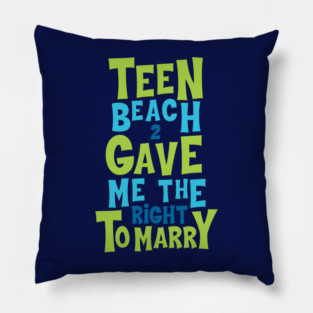 Teen Beach Legalized Gay Pillow