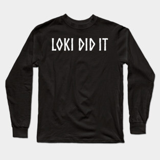 Loki Did It - Funny Norse Mythology Long Sleeve T-Shirt