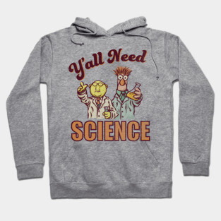 Y'all Need Science Hoodie