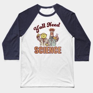 Y'all Need Science Baseball T-Shirt