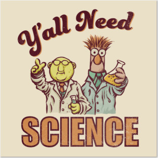 Y'all Need Science Posters and Art