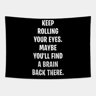 Keep Rolling Your Eyes Tapestry