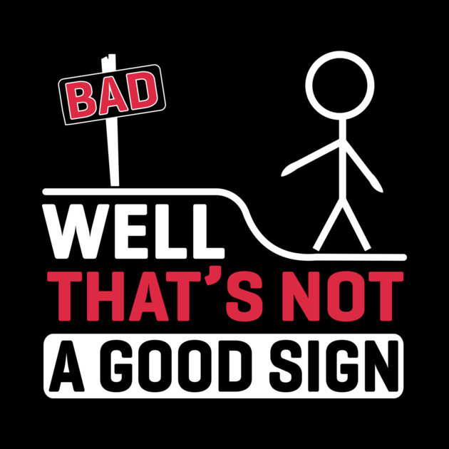 Well, That's Not A Good Sign by The WYLD Tribe