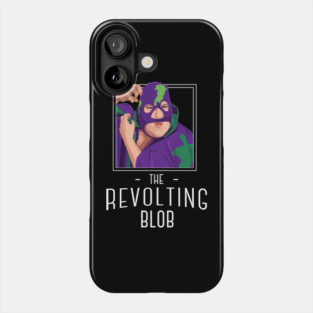 The Revolting Blob Phone Case