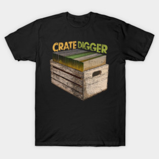 Crate Digger Vinyl Collector T-Shirt