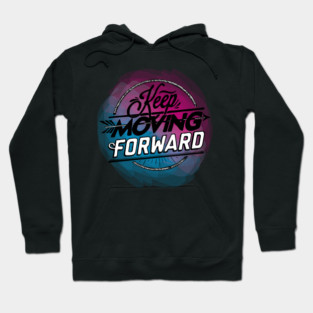 Keep Moving Forward Hoodie