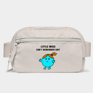 Little Miss Can't Remember Shit Bag
