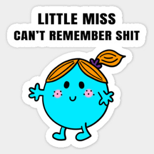 Little Miss Can't Remember Shit Magnet
