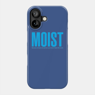 Moist Phone Case