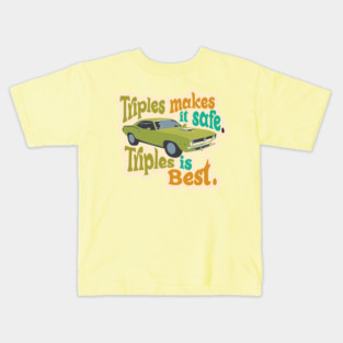 Triples makes it safe. Triples is Best. (avocado colour way) Kids T-Shirt