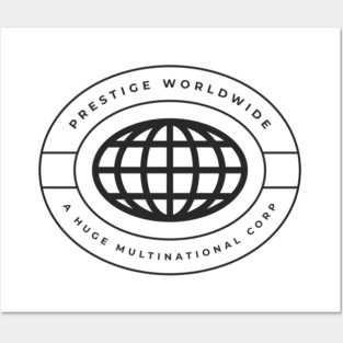 Prestige Worldwide - A Huge Multinational Corp Posters and Art