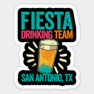Fiesta Drinking Team San Antonio TX Sticker