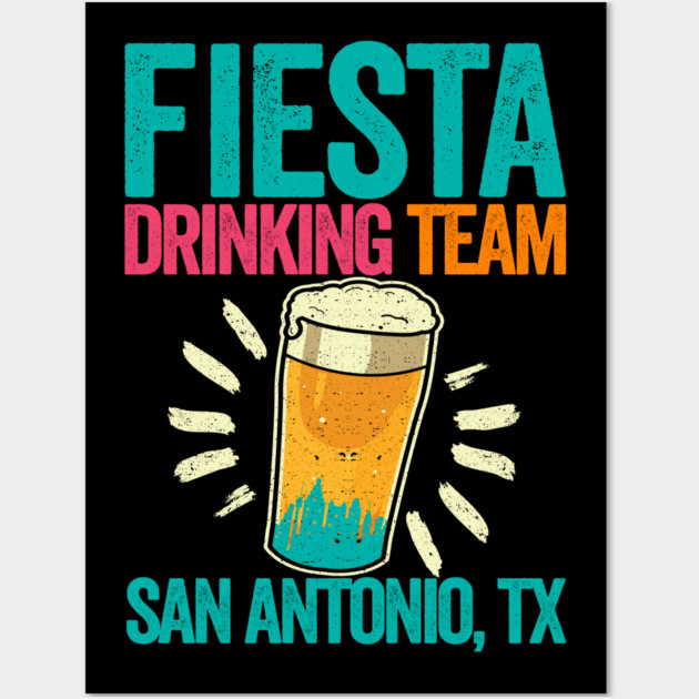 Fiesta Drinking Team San Antonio TX Wall Art by belownormal