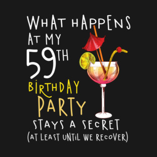 59Th Birthday - What Happens 59Th Birthday T-Shirt