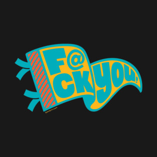 F@ck You! T-Shirt