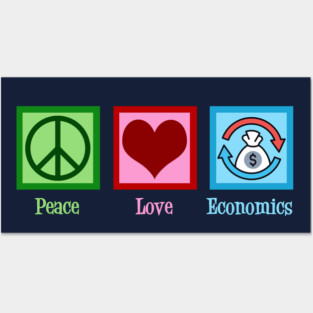 Peace Love Economics Posters and Art