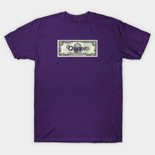 Queer as a $2 bill T-Shirt