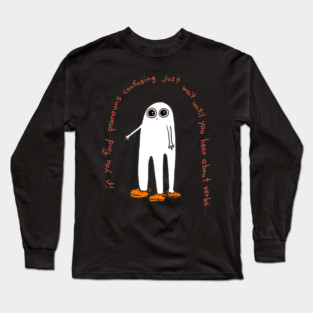 If you find pronouns confusing Long Sleeve T-Shirt
