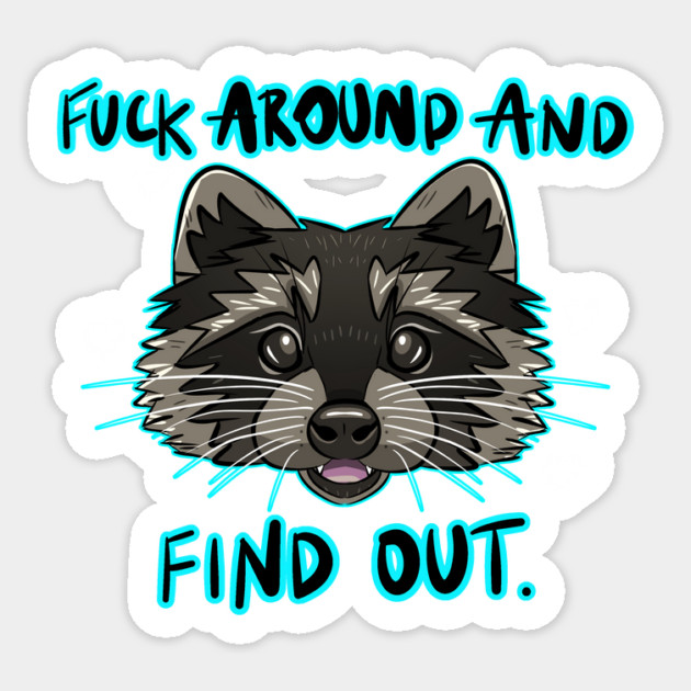 F*CK AROUND AND FIND OUT Sticker by roxiqt